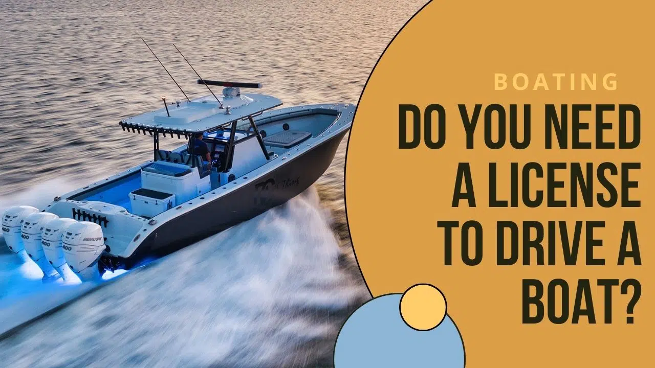 Do you need a license to drive a boat?
