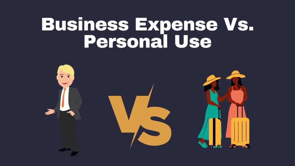 Business Expense Vs. Personal Use
