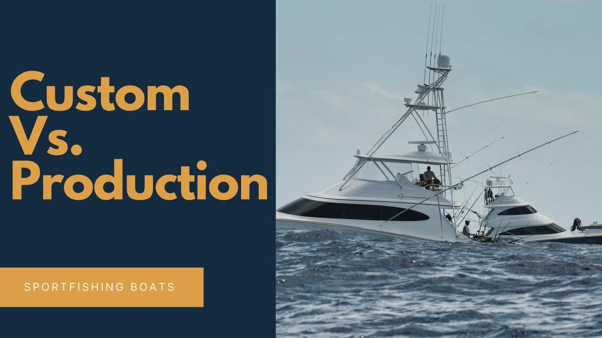 Custom Vs Production Sportfishing Boats