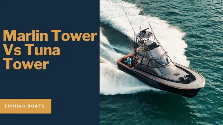 Marlin tower vs Tuna Tower