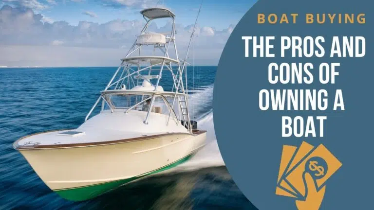 The Pros and Cons of Owning a Boat