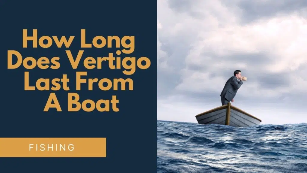 how long does vertigo last from a boat