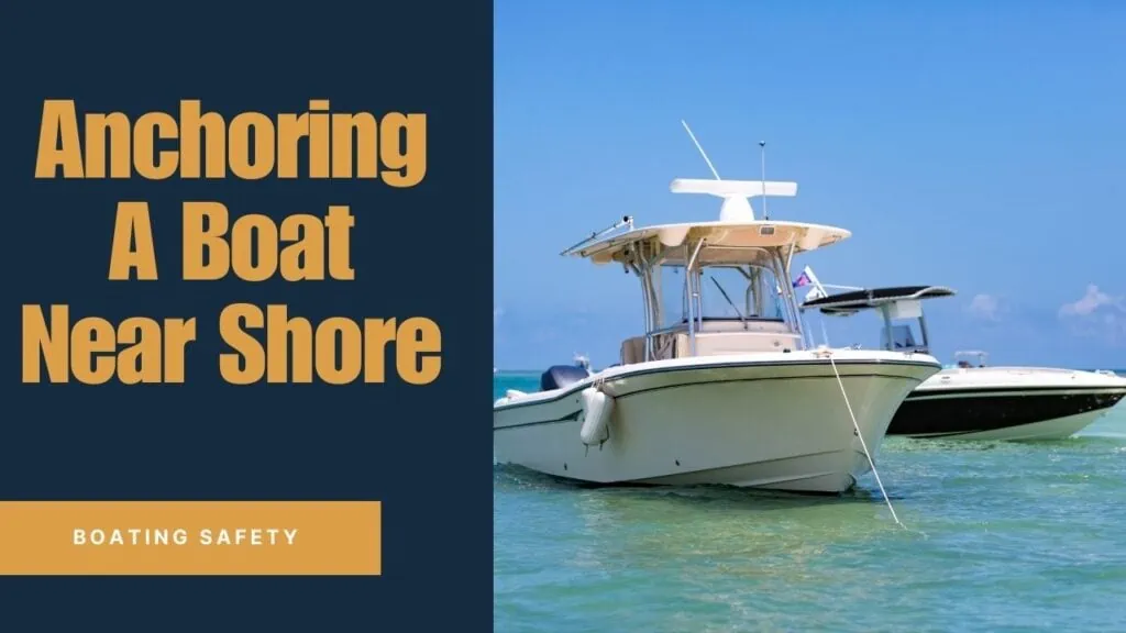 Anchoring A Boat Near Shore Or The Sandbar