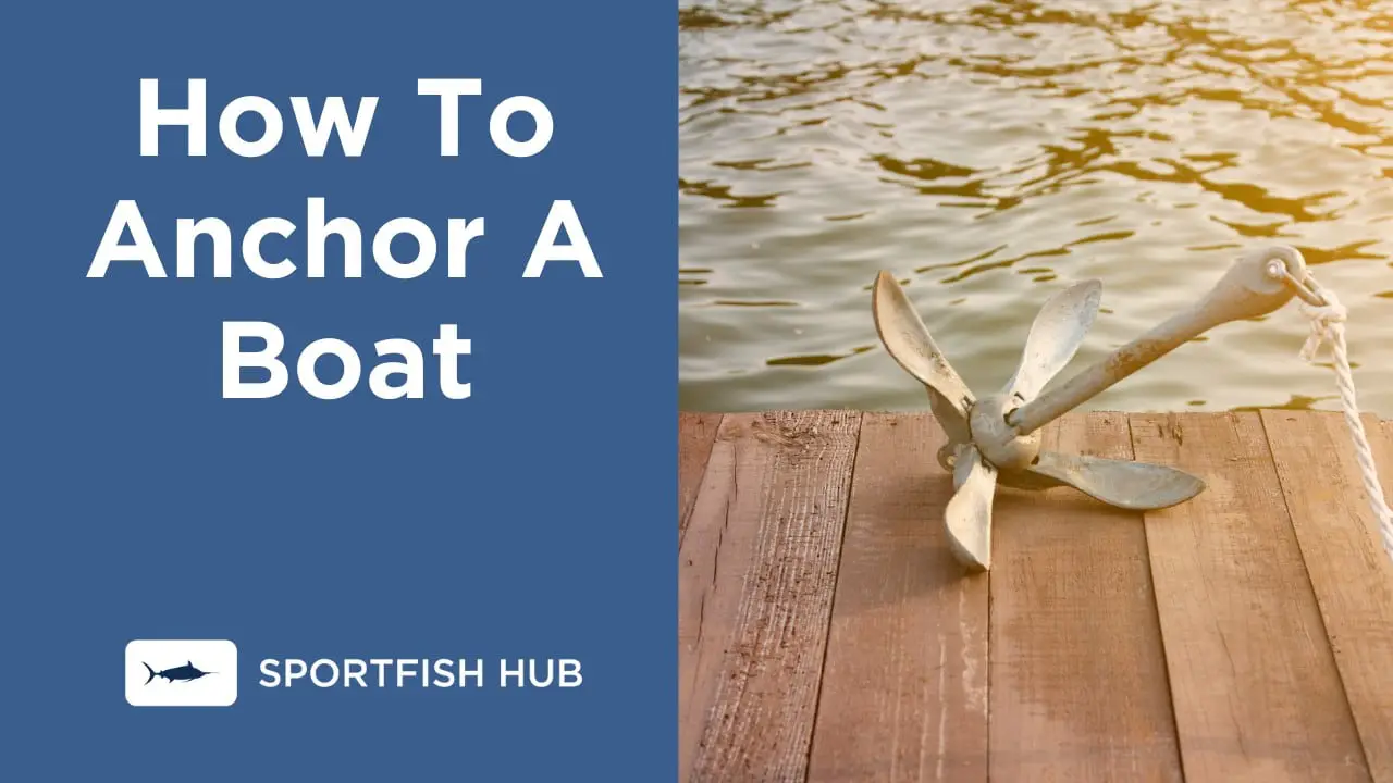 How to Anchor a Boat In 7 Easy Steps