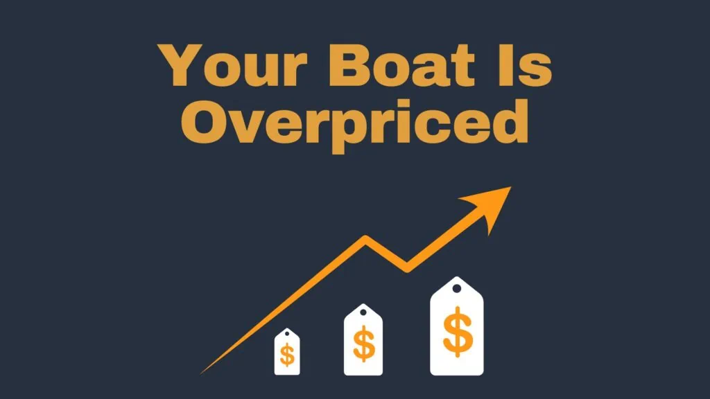 your boat is overpriced