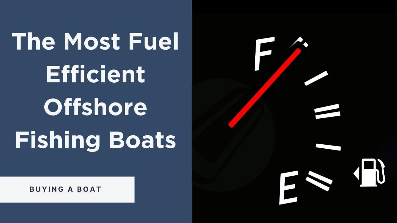 Most Fuel Efficient Offshore Fishing Boats