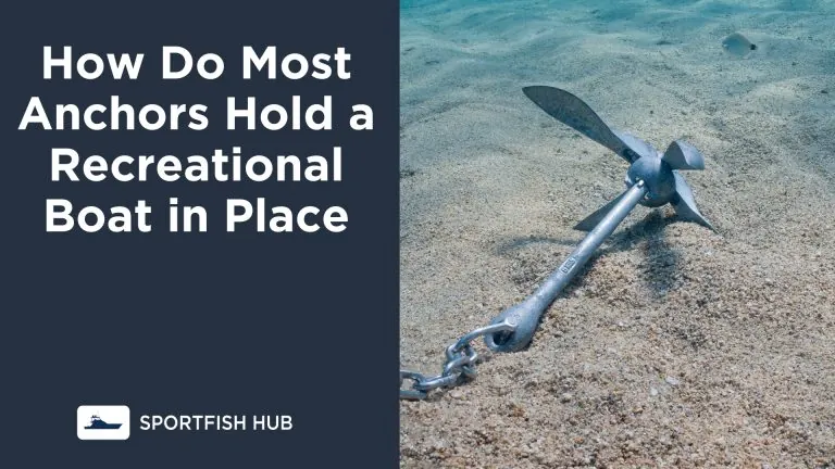 How Do Most Anchors Hold a Recreational Boat in Place