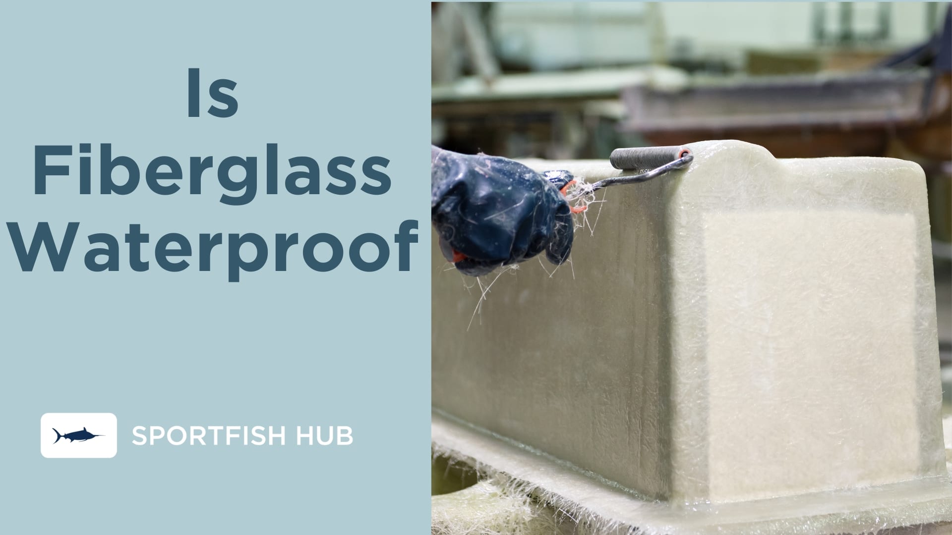 Is Fiberglass Waterproof The Surprising Truth