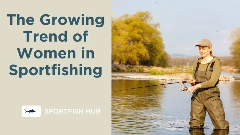 The Growing Trend of Women in Sportfishing