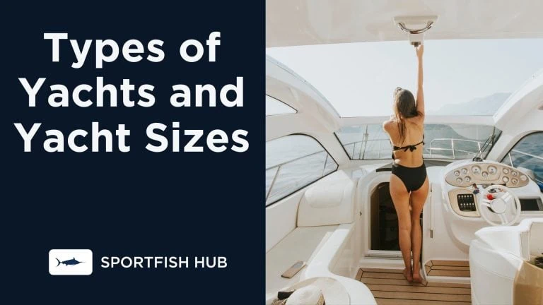 Types of Yachts and Yacht Sizes