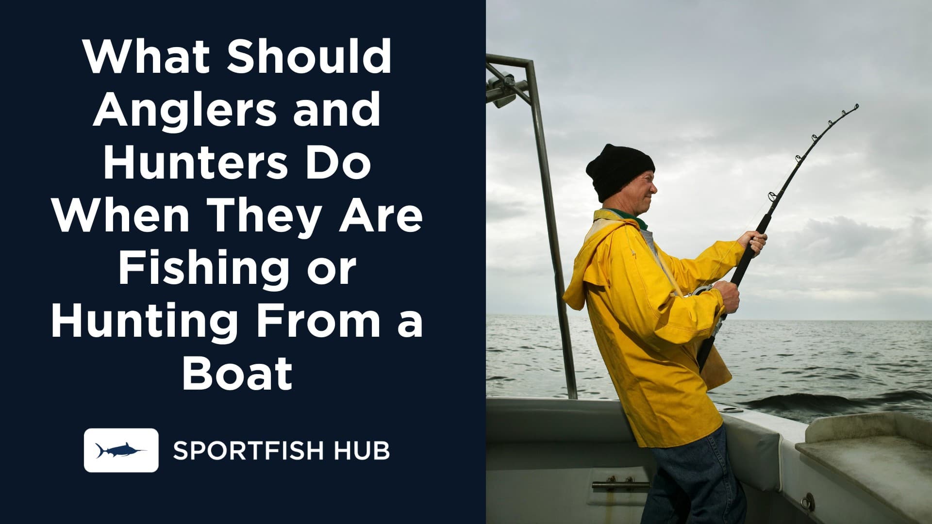What Should Anglers and Hunters Do When They Are Fishing or Hunting