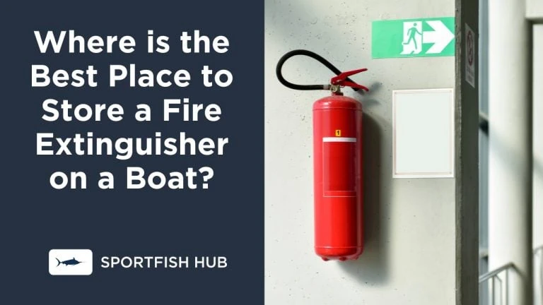 Where is the Best Place to Store a Fire Extinguisher on a Boat?