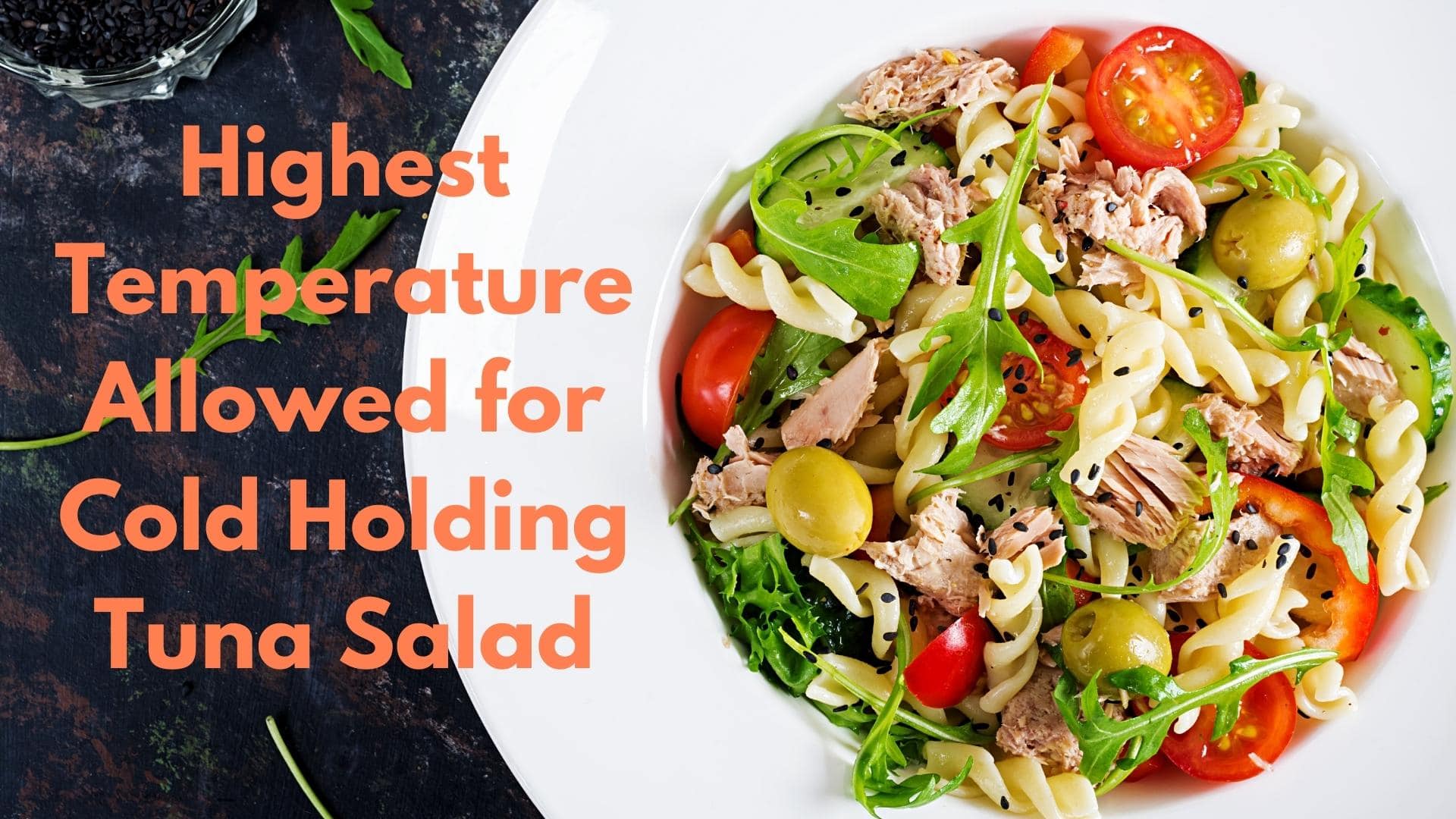 What is the Highest Temperature Allowed for Cold Holding Tuna Salad