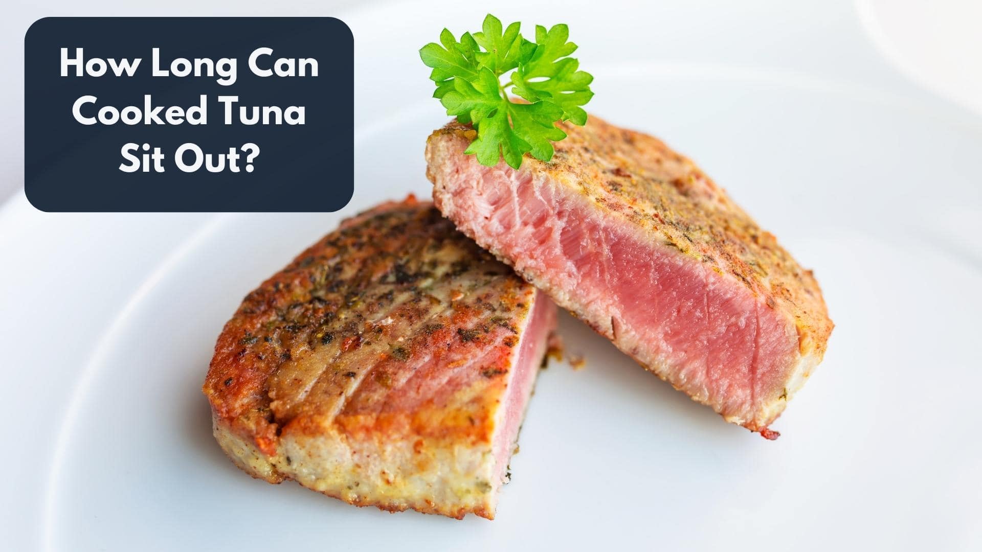 How Long Can Tuna Sit Out Unrefrigerated