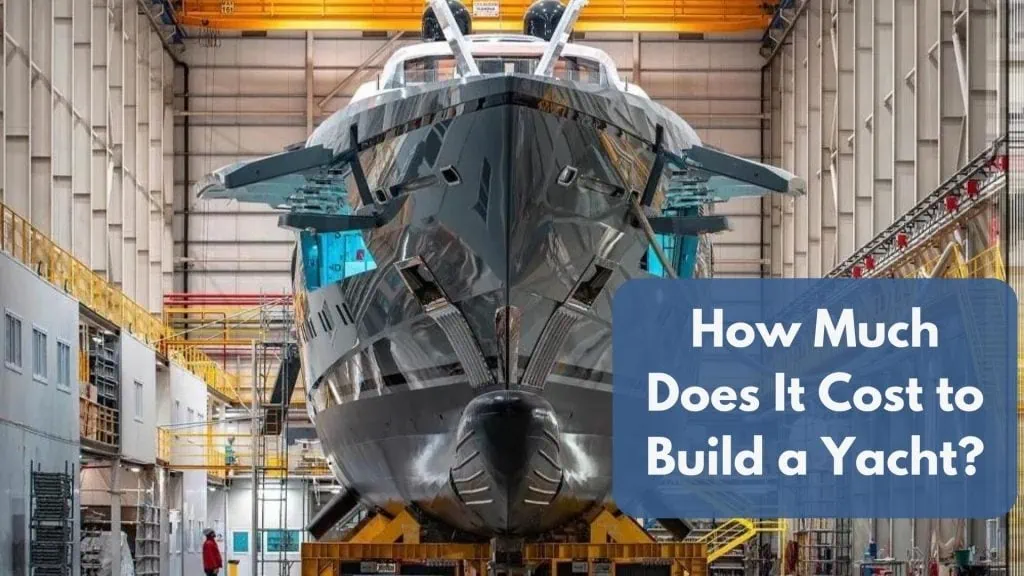 How Much Does It Cost to Build a Yacht