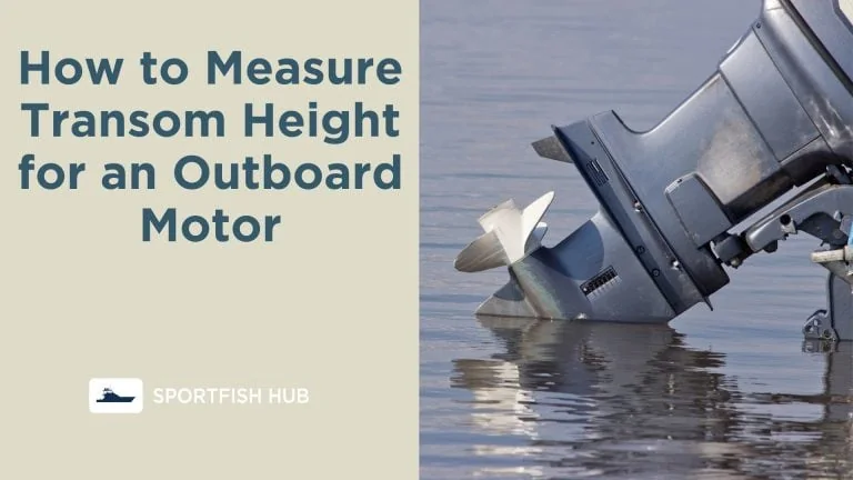 How to Measure Transom Height for an Outboard Motor