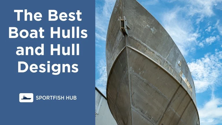 The Best Boat Hulls and Hull Designs