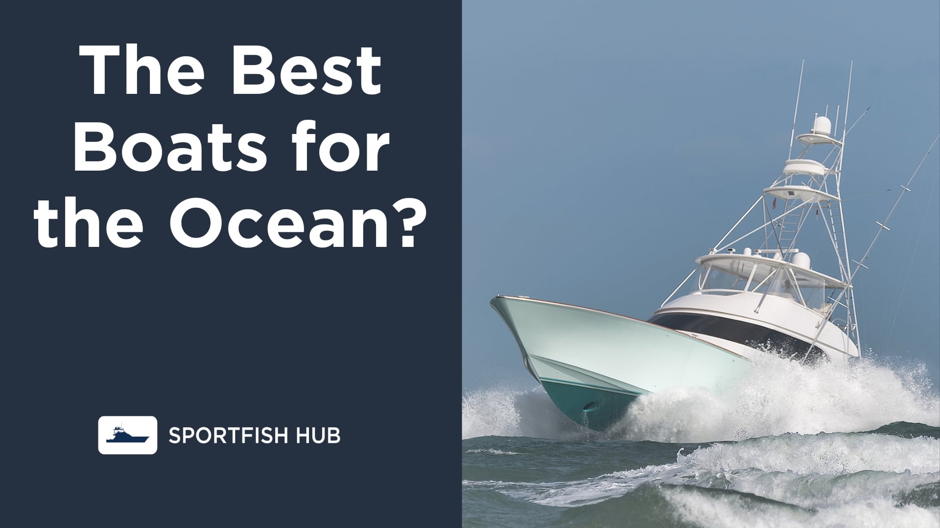 The Best Boats For The Ocean