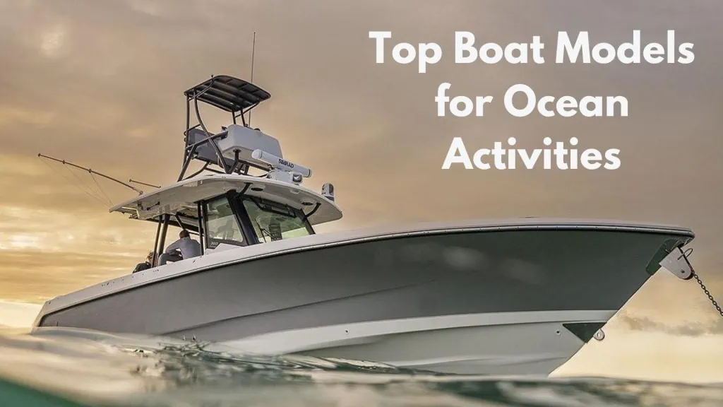 Top Boat Models for Ocean Activities