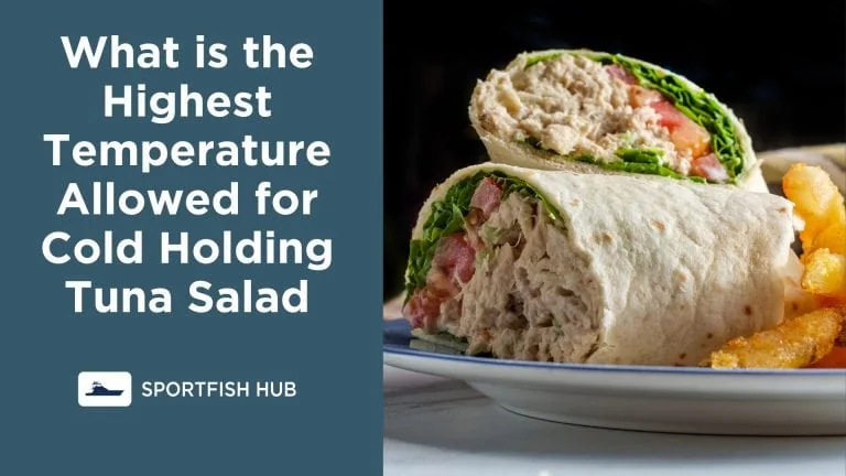 What is the Highest Temperature Allowed for Cold Holding Tuna Salad