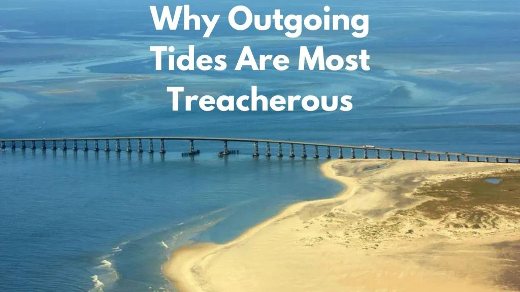 Why Outgoing Tides Are Most Treacherous Why is Oregon Inlet So Dangerous