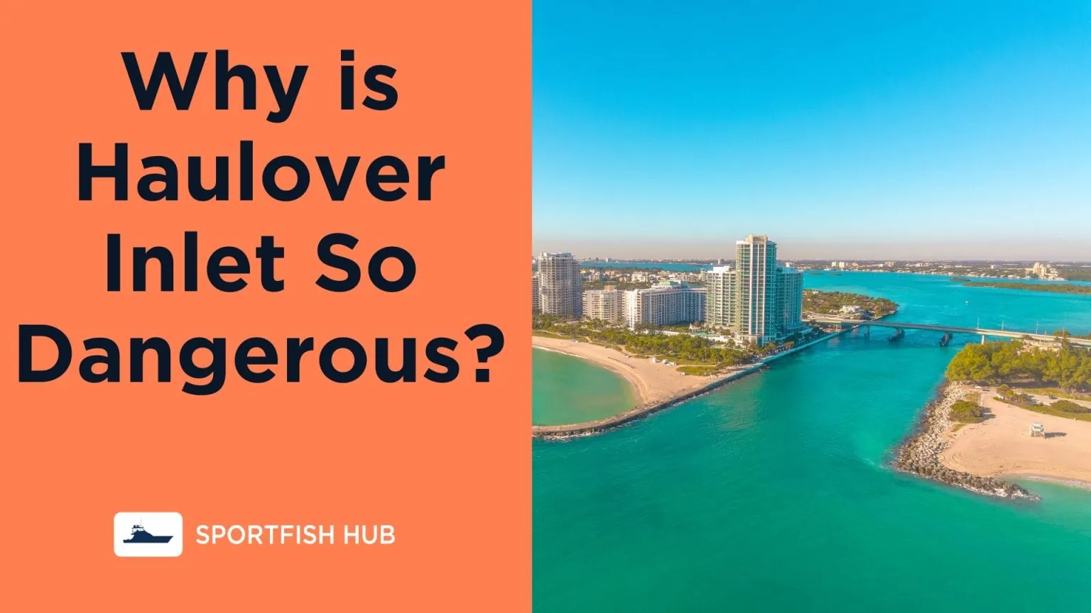 Why is Haulover Inlet So Dangerous