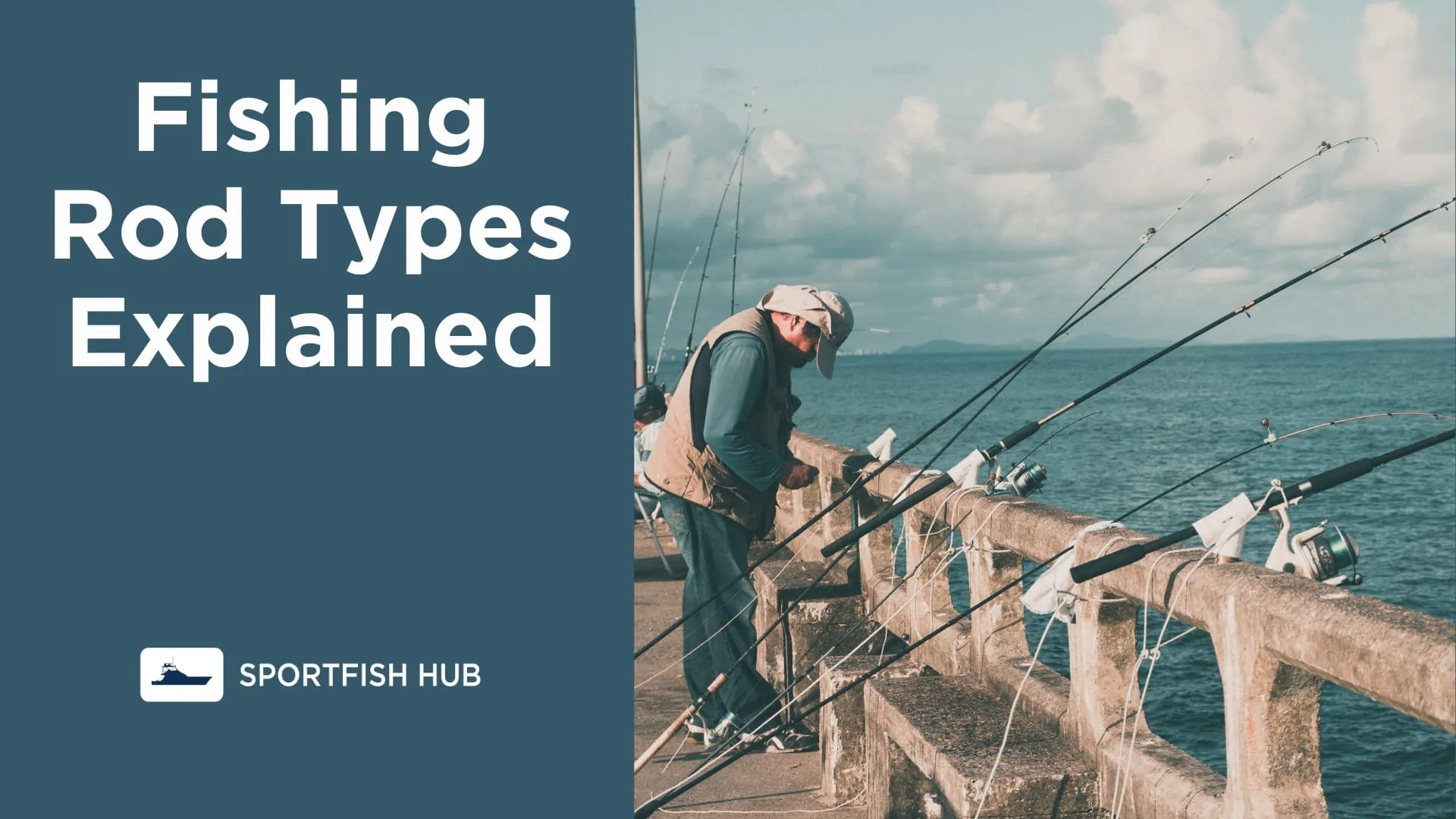 Fishing Rod Types Explained - What You Need to Know