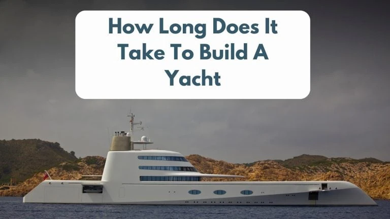How Long Does It Take To Build A Yacht