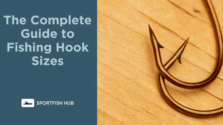 The Complete Guide to Fishing Hook Sizes