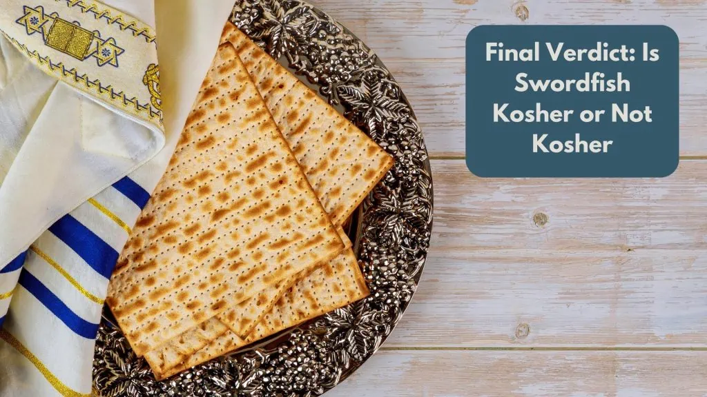 Final Verdict Is Swordfish Kosher or Not Kosher