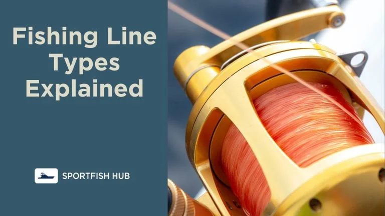 Fishing Line Types Explained